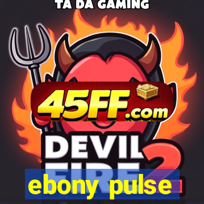 ebony pulse